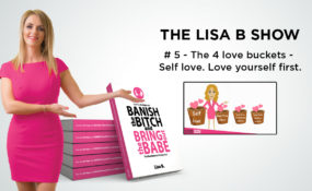 #5 – The 4 Love Buckets – Self Love – Love Yourself First
