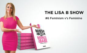 #6 Feminist v’s Feminine – I believe that some feminists have it wrong