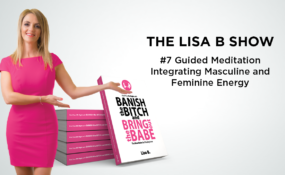 #7 Guided Meditation Integrating Masculine and Feminine Energy